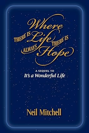 Where There is Life There is Always Hope, A Sequel to It's A Wonderful Life book cover